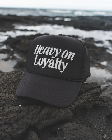 Heavy On Loyalty Black Trucker Hat